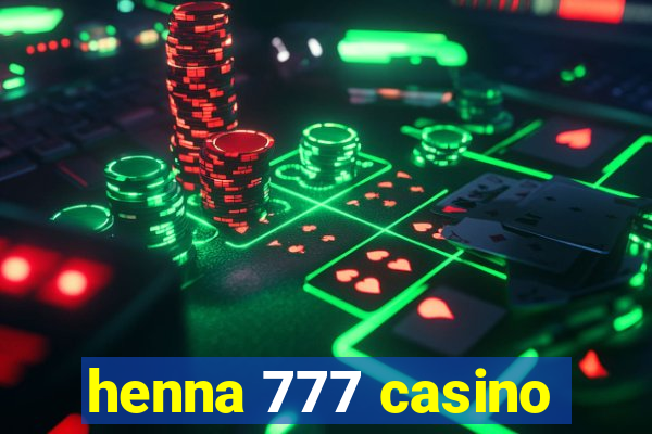 henna 777 casino